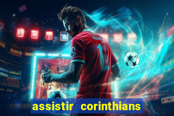 assistir corinthians no futemax